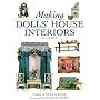 Making Dolls' House Interiors: Decor and Furnishings in 1/12 Scale