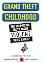 Grand Theft Childhood: The Surprising Truth About Violent Video Games and What Parents Can Do