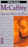 La Ballade de pern, tome 11 :Tous les weyrs de Pern