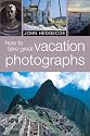 How to Take Great Vacation Photographs