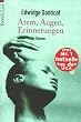 Atem, Augen, Erinnerungen.