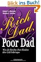 Rich Dad, Poor Dad: Was die Reichen ihren Kindern �ber Geld beibringen