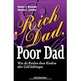 Rich Dad, Poor Dad: Was die Reichen ihren Kindern �ber Geld beibringenvon "Robert T. Kiyosaki"
