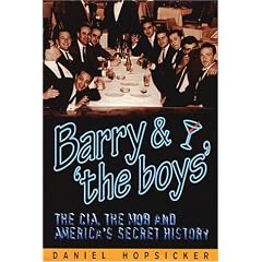 Barry & 'the Boys' : The CIA, the Mob and America's Secret History