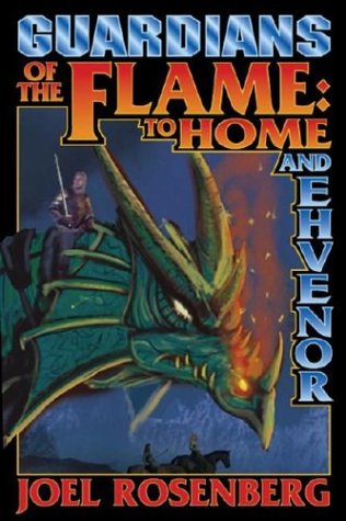 Guardians of the Flame: To Home and Ehvenor (Guardians of the Flame Novels (Raen))