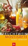 Fruchtwein, Most und S�fte selbst gemacht