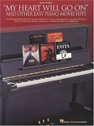 My Heart Will Go On and Other Easy Piano Movie Hits