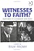 Witnesses to Faith?: Martyrdom in Christianity and Islam