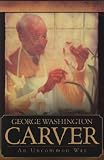 Buy : George Washington Carver: An Uncommon Way