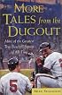 More Tales from the Dugout