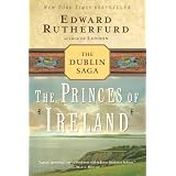 The Princes of Ireland: The Dublin Sagaby Edward Rutherfurd