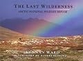 The Last Wilderness: Arctic National Wildlife Refuge