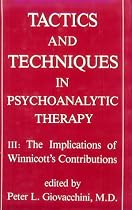 Tactics and Techniques in Psychoanalytical Therapy: Implications of the Winnicott Contributions v. 3 (Tactics and Techniques in Psychoanalytic Therapy)
