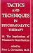 Tactics and Techniques in Psychoanalytical Therapy: Implications of the Winnicott Contributions v. 3 (Tactics and Techniques in Psychoanalytic Therapy)