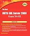 The Real MCTS SQL Server 2008 Exam 70-432 Prep Kit: Database Implementation and Maintenance