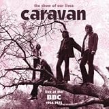 Show of Our Lives: Caravan at the BBC 1968-1975 CD