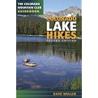 Colorado Lake Hikes: The Colorado Mountain Club Guidebook (Colorado Mountain Club... by Dave Muller