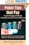 Poker Tips that Pay: Expert Strategy Guide for Winning No Limit Texas Hold em