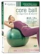 Core Ball For Beginners & Beyond: Over 10 Routines Core Ball For Beginners & Beyond: Over 10 Routines