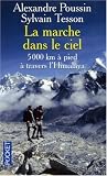 La marche dans le ciel : 5 000 Kilom�tres � pied � travers l'Himalaya