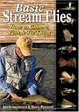 Basic Stream Flies: How to Choose, Fish & Tie Them