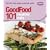 Good Food: 101 Healthy Eats
