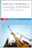 Produkt-Bild: Gewagte Aufbr&uuml;che: Beitr&auml;ge zum Dialogprozess
