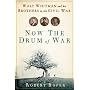 Now the Drum of War: Walt Whitman and His Brothers in the Civil War