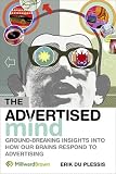 The Advertised Mind: Groundbreaking Insights into How Our Brains Respond to Advertising