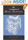 The Construction of Gothic Cathedrals: A Study of Medieval Vault Erection