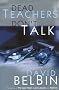 Dead Teachers Don't Talk