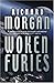 Woken Furies (Gollancz S.F.)