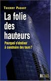 Revue Bourin Editeur  / La folie des hauteurs : Pourquoi s'obstiner à construire des tours ?