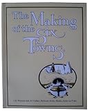 The making of the six towns : to accompany the exhibition The Making of the Six Towns commemorating the 75th anniversary of the federation in 1910 : City Museum and Art Gallery, Hanley, Stoke-on-Trent