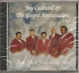Jay Caldwell & The Gospel Ambassadors Live, Two Men Following Me