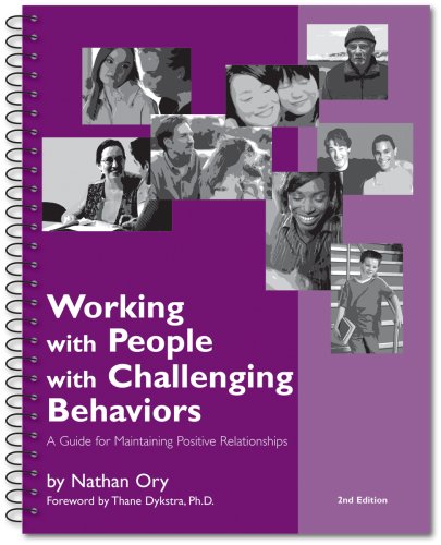 Working with People with Challenging Behaviors: A Guide for Maintaining Positive Relationships