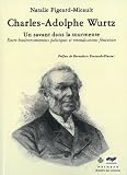 Charles-Adolphe Wurtz : un savant dans la tourmente