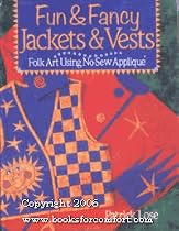 Fun & Fancy Jackets & Vests: Folk Art Using No-Sew Applique