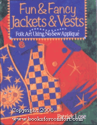 Fun and Fancy Jackets and Vests: Folk Art Using No-sew Applique