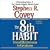 The 7 Habits of Highly Effective People & The 8th Habit (Special 6-Hour Abridgement)