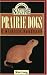 Prairie Dogs: A Wildlife Handbook (Johnson Nature)