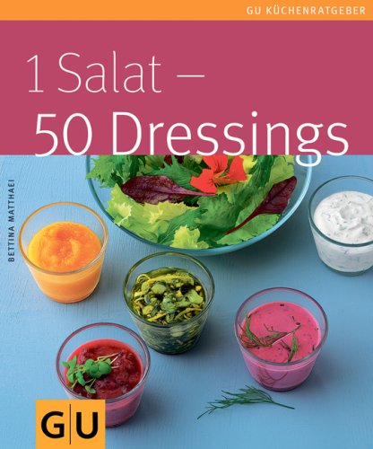 Produkt-Bild: 1 Salat - 50 Dressings (GU K&uuml;chenratgeber Relaunch 2006)