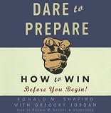 Dare to Prepare: How to Win Before You Begin