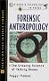Forensic Anthropology: The Growing Science of Talking Bones (Science & Technology in Focus)