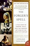 The Forger's Spell: A True Story of Vermeer, Nazis, and the Greatest Art Hoax of the Twentieth Century (P.S.)