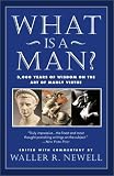 What Is a Man? : 3,000 Years of Wisdom on the Art of Manly Virtue