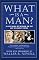 What Is a Man?: 3,000 Years of Wisdom on the Art of Manly Virtue