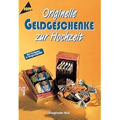 Originelle Geldgeschenke zur Hochzeit. Mit Vorlagen in Originalgr��e.