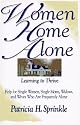 Women Home Alone: Learning to Thrive Help for Single Women, Single Moms, Widows, and Wives Who Are Frequently Alone