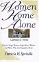 Women Home Alone: Learning to Thrive- Help for Single Women, Single Moms, Widows, and Wives Who Are Frequently Alone